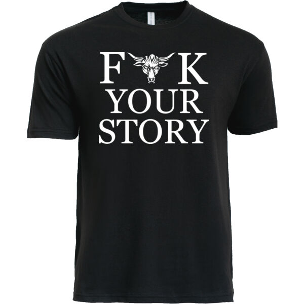 F'ck Your Story Tee Thumbnail