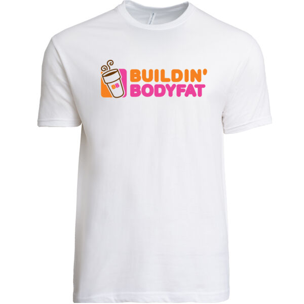 Buildin' Bodyfat Tee Thumbnail