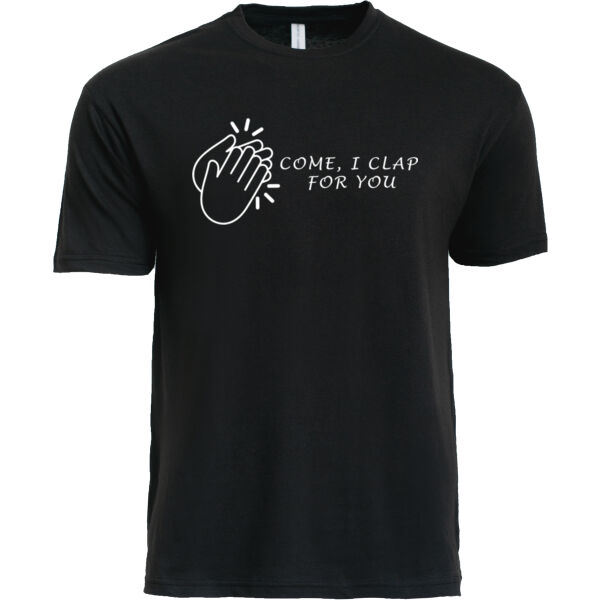 Come, I Clap For You Tee Thumbnail
